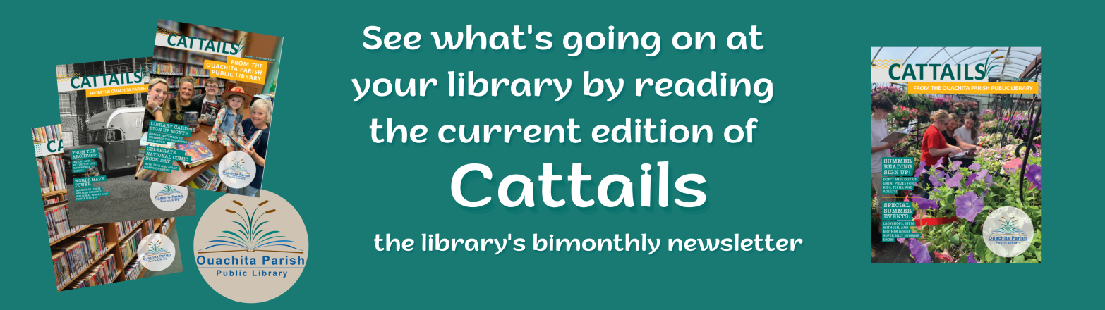 See what's going on at your library by reading the current edition of Cattails the library's bimonthly newsletter