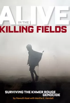 Alive in the killing fields : surviving the Khmer Rouge genocide cover