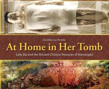 At home in her tomb : Lady Dai and the ancient Chinese treasures of Mawangdui cover