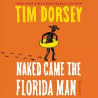 Tim Dorsey - Naked Came the Florida Man